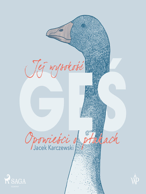 Title details for Jej wysokość gęś. Opowieści o ptakach by Jacek Karczewski - Available